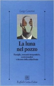 La luna nel pozzo. Famiglie, comunità terapeutiche, controtransfert e decorso della schizofrenia