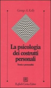La psicologia dei costrutti personali. Teoria e personalità