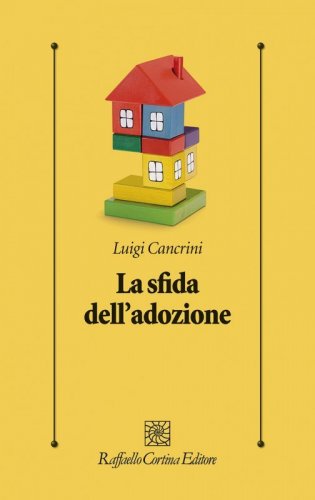 La sfida dell'adozione. Cronaca di una terapia riuscita