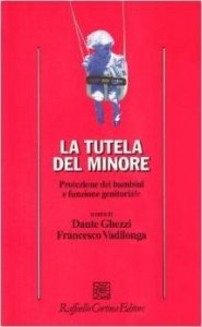 La tutela del minore. Protezione dei bambini e funzione genitoriale