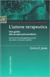 L'azione terapeutica. Una guida alla terapia psicoanalitica. Con Psychotherapy Process Q-set (strumento e manuale di codifica)