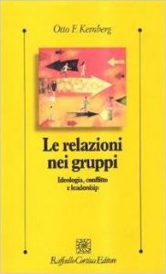 Le relazioni nei gruppi. Ideologia, conflitto e leadership