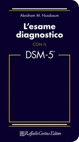 DSM-5® Collection - Tutti i libri della collana DSM-5 di Raffaello Cortina  Editore