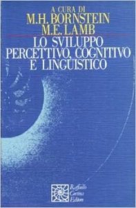 Lo sviluppo percettivo, cognitivo e linguistico