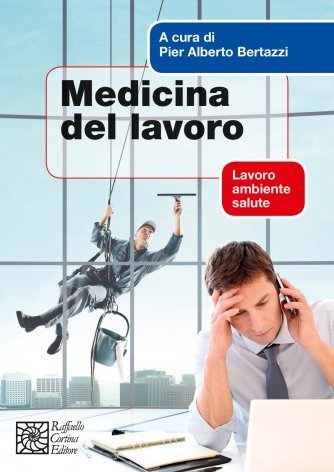 Medicina del lavoro. Lavoro, ambiente, salute
