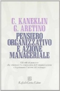 Pensiero organizzativo e azione manageriale. Gli stili di pensiero che orientano la conoscenza dell'organizzazione e legittimano l'azione del manager