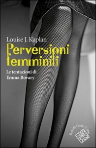 Perversioni femminili. Le tentazioni di Emma Bovary