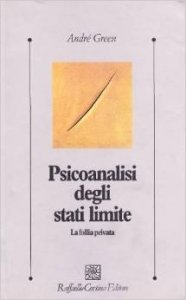 Psicoanalisi degli stati limite. La follia privata