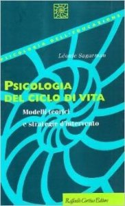 Psicologia del ciclo di vita. Modelli teorici e strategie d'intervento