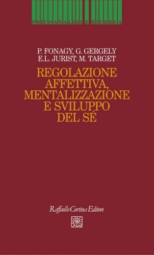 Regolazione affettiva, mentalizzazione e sviluppo del sé