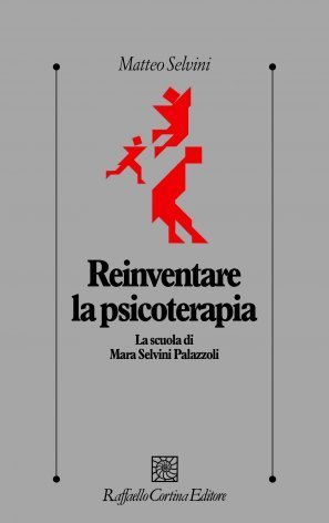 Reinventare la psicoterapia. La scuola di Mara Selvini Palazzoli