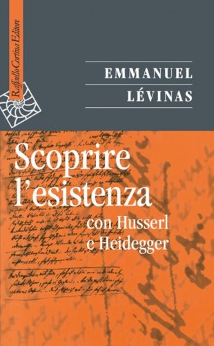 Scoprire l'esistenza con Husserl e Heidegger