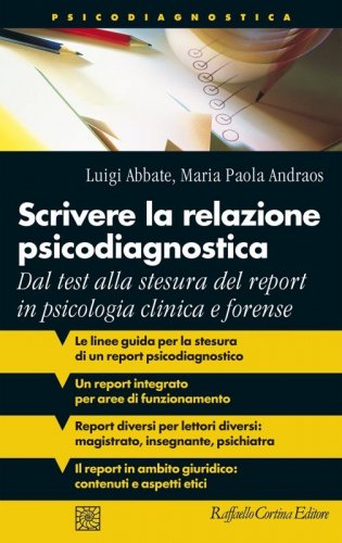 Scrivere la relazione psicodiagnostica. Dal test alla stesura del report in psicologia clinica e forense