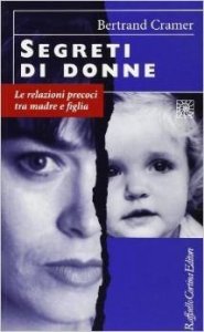 Segreti di donne. Le relazioni precoci tra madre e figlia