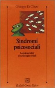 Sindromi psicosociali. La psicoanalisi e le patologie sociali