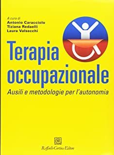 Terapia occupazionale. Ausili e metodologie per l'autonomia