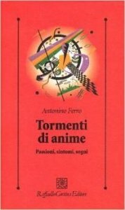 Tormenti di anime. Passioni, sintomi, sogni