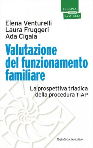 Valutazione del funzionamento familiare. La prospettiva triadica della procedura TIAP