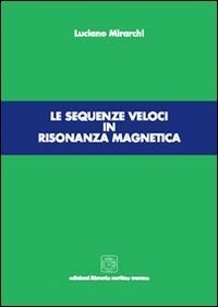 Le sequenze veloci in risonanza magnetica