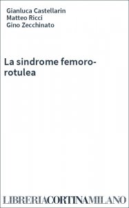 La sindrome femoro-rotulea