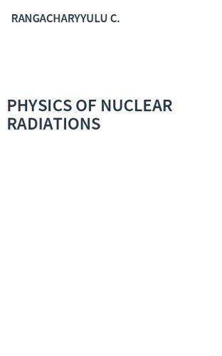 PHYSICS OF NUCLEAR RADIATIONS