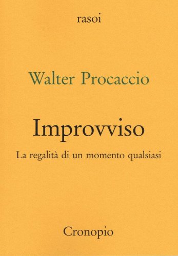 Improvviso. La regalità di un momento qualsiasi