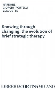 Knowing through changing: the evolution of brief strategic therapy