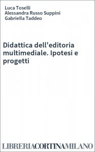 Didattica dell'editoria multimediale. Ipotesi e progetti