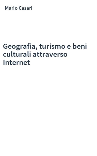 Geografia, turismo e beni culturali attraverso Internet