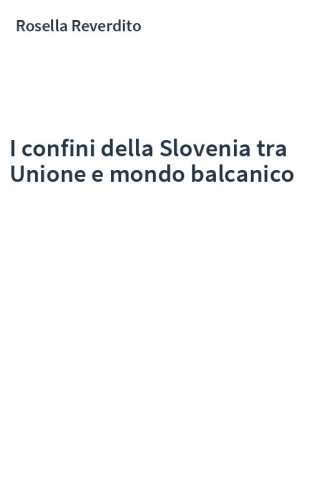 I confini della Slovenia tra Unione e mondo balcanico