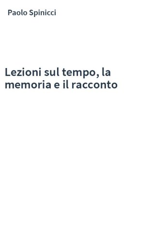 Lezioni sul tempo, la memoria e il racconto