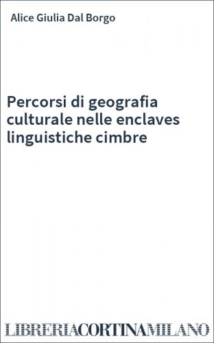 Percorsi di geografia culturale nelle enclaves linguistiche cimbre