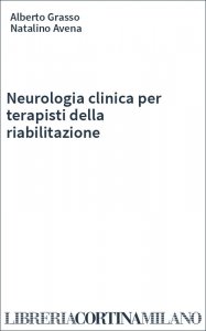 Neurologia clinica per terapisti della riabilitazione
