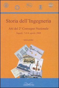 Storia dell'ingegneria. Atti del 2° Congresso nazionale 2008