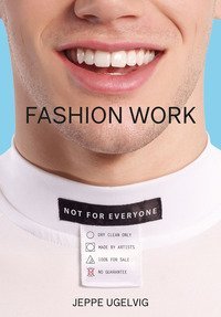 Fashion Work 1993-2019. 25 Years of art in fashion