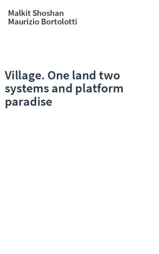 Village. One land two systems and platform paradise