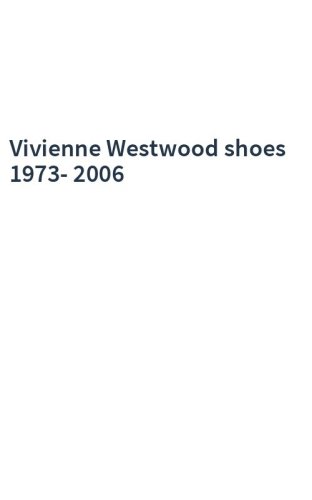 Vivienne Westwood shoes 1973-2006