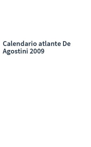 Calendario atlante De Agostini 2009