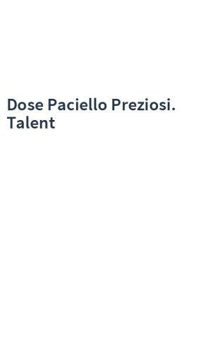 Dose Paciello Preziosi. Talent