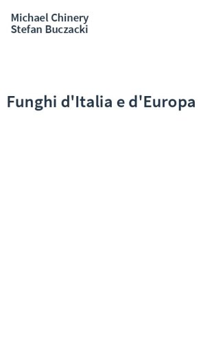 Funghi d'Italia e d'Europa