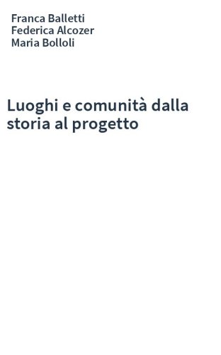 Luoghi e comunità dalla storia al progetto
