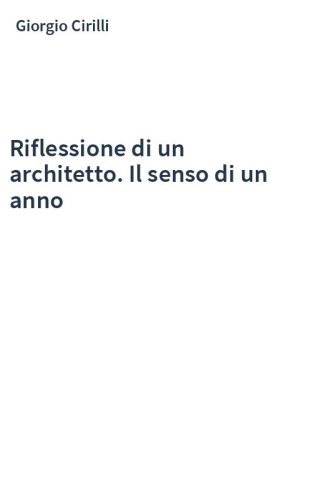 Riflessione di un architetto. Il senso di un anno
