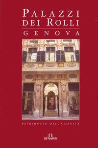 Palazzi dei Rolli, Genova. Patrimonio dell'umanità