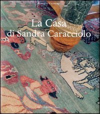La casa di Sandra Caracciolo
