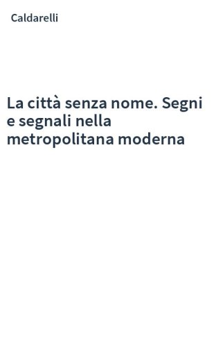 La città senza nome. Segni e segnali nella metropolitana moderna