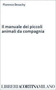 Il manuale dei piccoli animali da compagnia