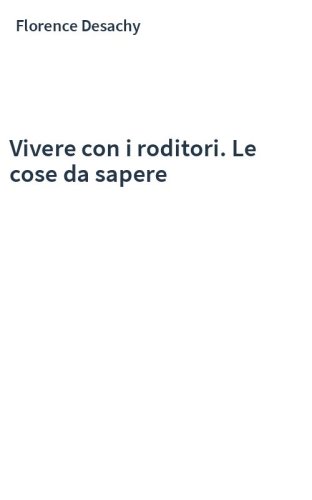Vivere con i roditori. Le cose da sapere