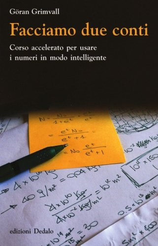 Facciamo due conti. Corso accelerato per usare i numeri in modo intelligente