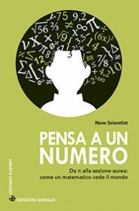 Pensa a un numero. Da Pi greco alla sezione aurea: come un matematico vede il mondo
