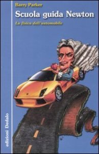 Scuola guida Newton. La fisica dell'automobile